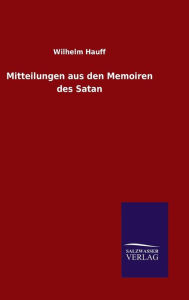Title: Mitteilungen aus den Memoiren des Satan, Author: Wilhelm Hauff