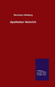 Title: Apotheker Heinrich, Author: Hermann Heiberg