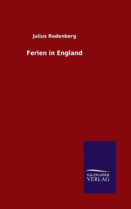 Title: Ferien in England, Author: Julius Rodenberg