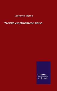 Title: Yoricks empfindsame Reise, Author: Laurence Sterne