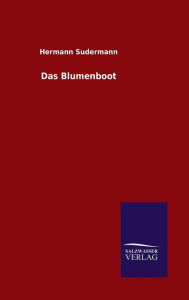 Title: Das Blumenboot, Author: Hermann Sudermann