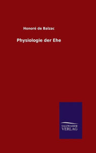 Title: Physiologie der Ehe, Author: Honorï de Balzac