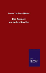 Title: Das Amulett, Author: Conrad Ferdinand Meyer