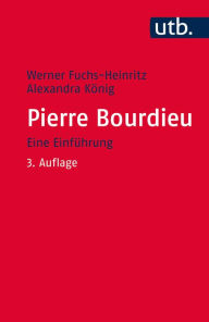 Title: Pierre Bourdieu: Eine Einführung, Author: Werner Fuchs-Heinritz