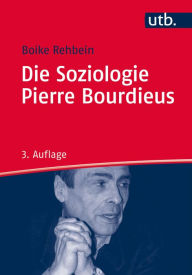 Title: Die Soziologie Pierre Bourdieus, Author: Boike Rehbein