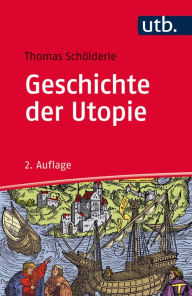 Title: Geschichte der Utopie: Eine Einführung, Author: Thomas Schölderle