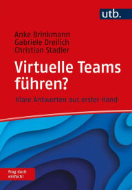 Title: Virtuelle Teams führen? Frag doch einfach!: Klare Antworten aus erster Hand, Author: Anke Brinkmann
