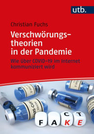 Title: Verschwörungstheorien in der Pandemie: Wie über COVID-19 im Internet kommuniziert wird, Author: Christian Fuchs