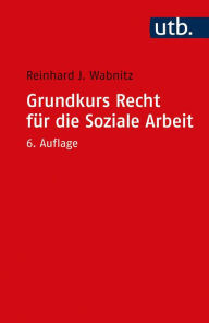 Title: Grundkurs Recht für die Soziale Arbeit, Author: Reinhard J. Wabnitz