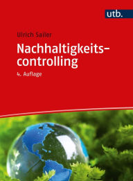 Title: Nachhaltigkeitscontrolling: So werden Unternehmen nachhaltig gesteuert, Author: Ulrich Sailer