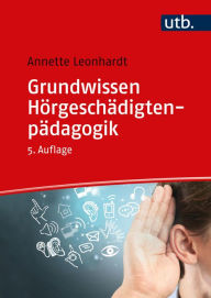 Title: Grundwissen Hörgeschädigtenpädagogik, Author: Annette Leonhardt