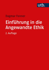 Title: Einführung in die Angewandte Ethik, Author: Dagmar Fenner