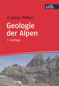 Title: Geologie der Alpen, Author: O. Adrian Pfiffner