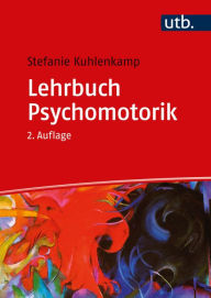 Title: Lehrbuch Psychomotorik, Author: Stefanie Kuhlenkamp