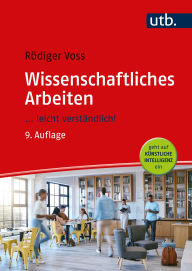 Title: Wissenschaftliches Arbeiten: ... leicht verständlich!, Author: Rödiger Voss
