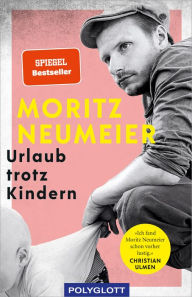 Title: XXL-Leseprobe: Urlaub trotz Kindern, Author: Moritz Neumeier