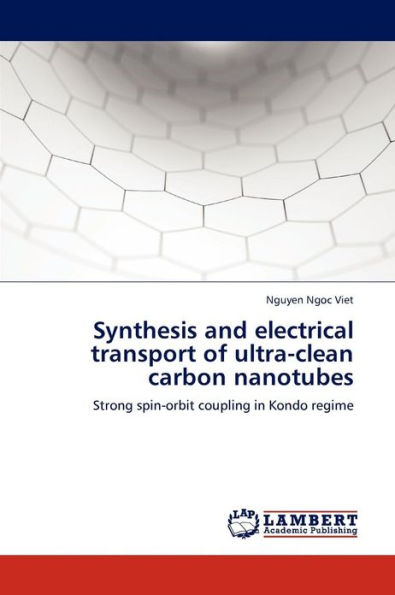 Synthesis and Electrical Transport of Ultra-Clean Carbon Nanotubes