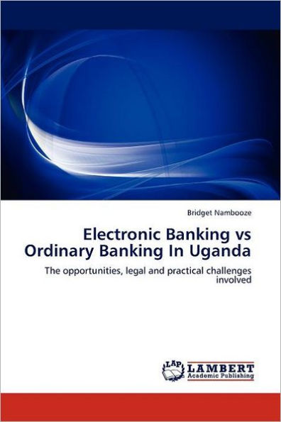 Electronic Banking vs Ordinary Banking In Uganda