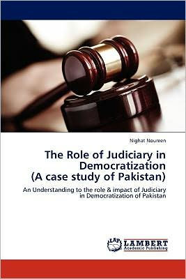 The Role of Judiciary in Democratization (a Case Study of Pakistan)