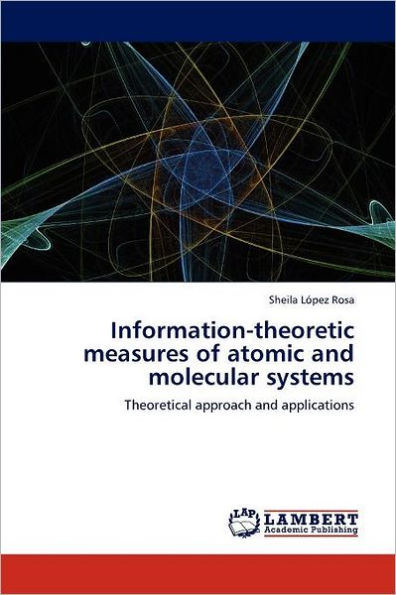 Information-Theoretic Measures of Atomic and Molecular Systems