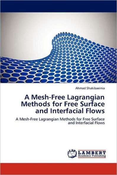 A Mesh-Free Lagrangian Methods for Free Surface and Interfacial Flows