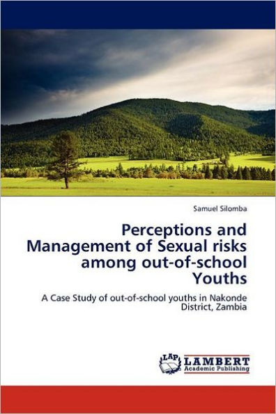Perceptions and Management of Sexual risks among out-of-school Youths