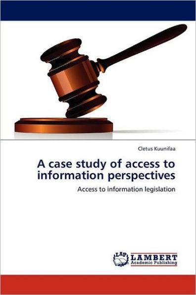 A Case Study of Access to Information Perspectives
