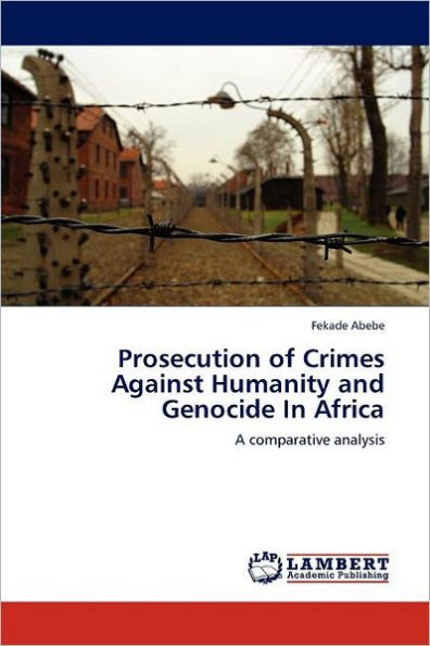Prosecution of Crimes Against Humanity and Genocide in Africa