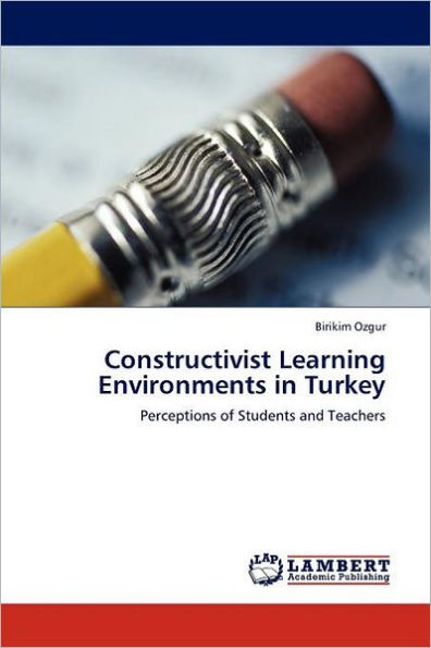 Constructivist Learning Environments in Turkey