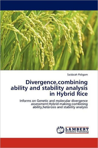 Divergence, Combining Ability and Stability Analysis in Hybrid Rice