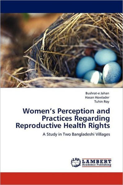 Women's Perception and Practices Regarding Reproductive Health Rights