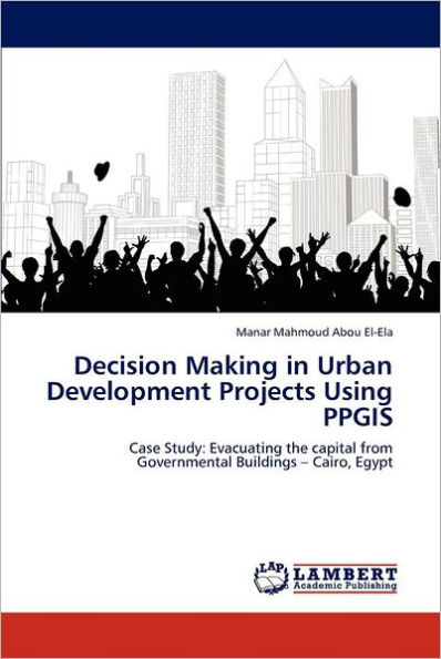 Decision Making in Urban Development Projects Using PPGIS