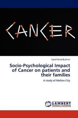 Socio-Psychological Impact of Cancer on Patients and Their Families