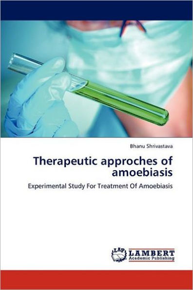 Therapeutic approches of amoebiasis