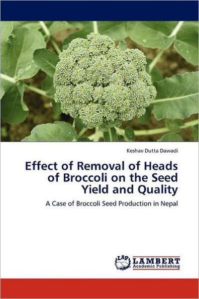 Effect of Removal of Heads of Broccoli on the Seed Yield and Quality