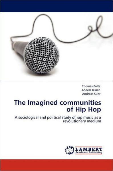 The Imagined Communities of Hip Hop