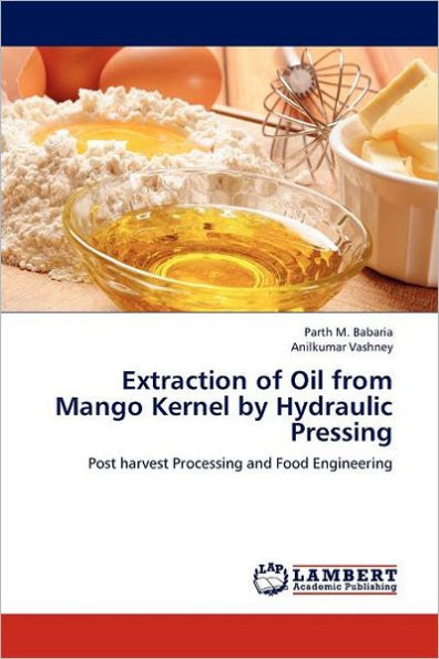 Extraction of Oil from Mango Kernel by Hydraulic Pressing