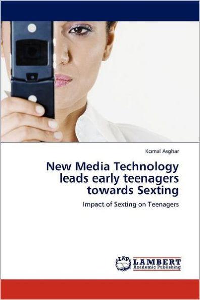 New Media Technology Leads Early Teenagers Towards Sexting