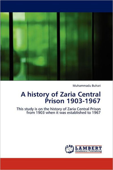 A history of Zaria Central Prison 1903-1967
