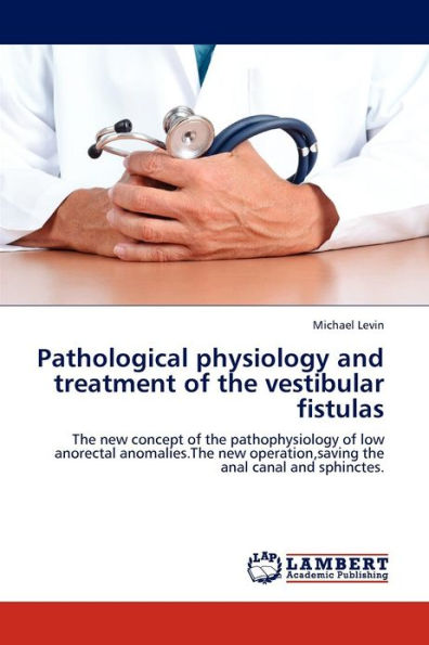 Pathological Physiology and Treatment of the Vestibular Fistulas