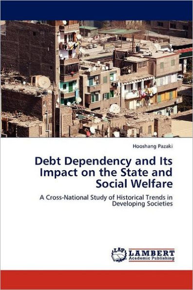 Debt Dependency and Its Impact on the State and Social Welfare