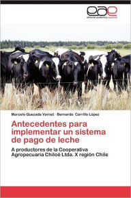 Title: Antecedentes Para Implementar Un Sistema de Pago de Leche, Author: Marcelo Quezada Varnet