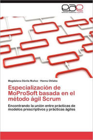 Title: Especialización de MoProSoft basada en el método ágil Scrum, Author: Dávila Muñoz Magdalena