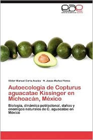 Autoecologia de Copturus Aguacatae Kissinger En Michoacan, Mexico