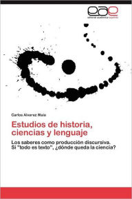 Title: Estudios de historia, ciencias y lenguaje, Author: Alvarez Maia Carlos