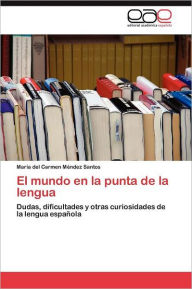 Title: El mundo en la punta de la lengua, Author: Méndez Santos María del Carmen