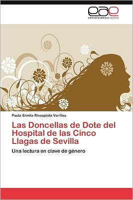 Las Doncellas de Dote del Hospital de las Cinco Llagas de Sevilla