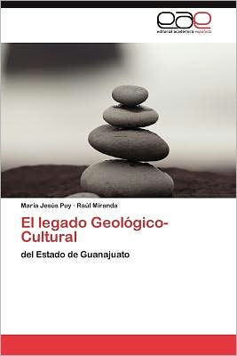 El legado Geológico-Cultural