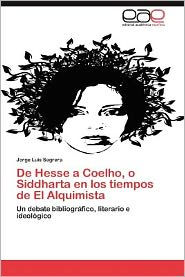 Title: de Hesse a Coelho, O Siddharta En Los Tiempos de El Alquimista, Author: Jorge Luis Sagrera