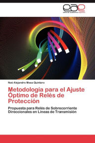 Title: Metodologia Para El Ajuste Optimo de Reles de Proteccion, Author: Mesa Quintero Noe Alejandro